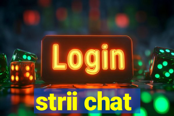 strii chat